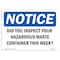 Signmission Sign, 10" H, 14" W, Rigid Plastic, Did You Inspect Your Hazardous Waste Containers Sign, Landscape OS-NS-P-1014-L-10984 - alternate 1